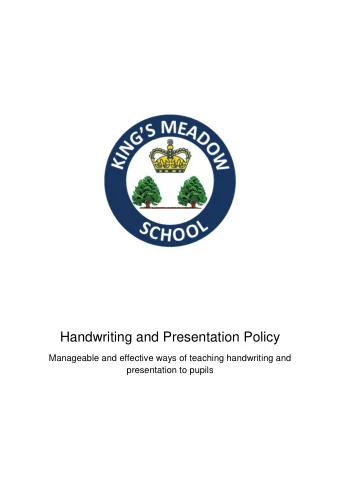 Handwriting and Presentation Policy  Manageable and effective ways of teaching handwriting and