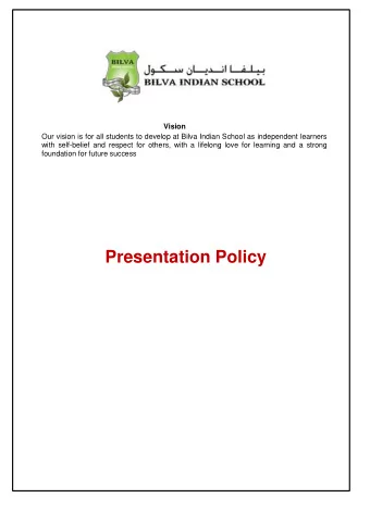 Presentation Policy Aims  To establish high expectations and pride in everything we do  both