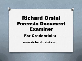 Richard Orsini  Forensic Document  Examiner  For Credentials:  www.richardorsini.com  Services