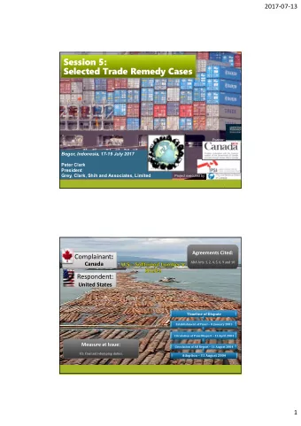 Session 5:  Session 5:  Selected Trade Remedy Cases  Partner:  Bogor, Indonesia, 17-19 July 2017