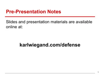 Pre-Presentation Notes  Slides and presentation materials are available  online at: