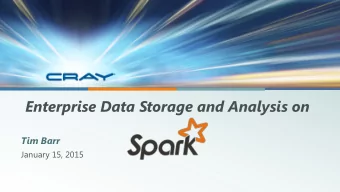 Enterprise Data Storage and Analysis on  Tim Barr  January 15, 2015  Agenda  Challenges in Big
