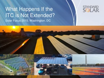 What Happens If the  ITC is Not Extended?  Solar Focus 2015, Washington, DC  Founded in 2004