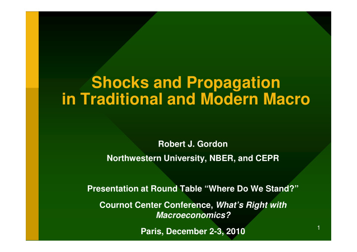 shocks and propagation in traditional and modern macro