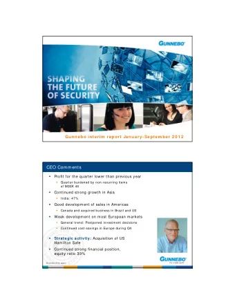 CEO Comments    Profit for the quarter lower than previous year    Quarter burdened by