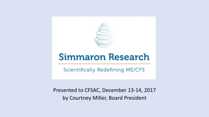 presented to cfsac december 13 14 2017 by courtney miller