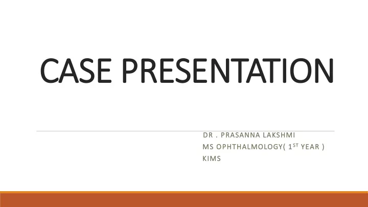 ca case pr e presen entation