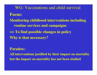 WG: Vaccinations and child survival  Focus:  Monitoring childhood interventions including  routine