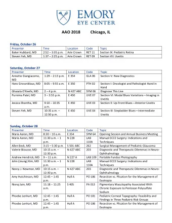 AAO 2018          Chicago, IL  Friday, October 26  Presenter  Time  Location  Code  Topic  Baker