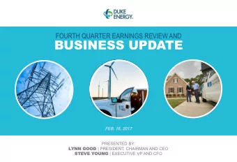 BUSINESS UPDATE  FEB. 16, 2017 PRESENTED BY:  LYN  YNN GOOD D | PRESIDENT, CHAIRMAN AND CEO  STEVE