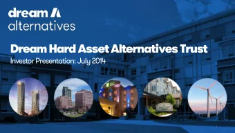 Dream Hard Asset Alternatives Trust  Investor Presentation: July 2014  1  Forward Looking