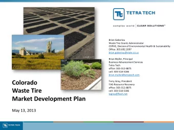 Colorado  Terry Gray, President  TAG Resource Recovery  office: 303-312-8875  Waste Tire  cell: