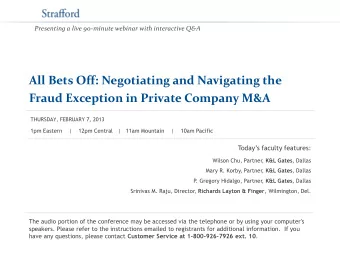 All Bets Off: Negotiating and Navigating the  Fraud Exception in Private Company M&amp;A  THURSDAY,