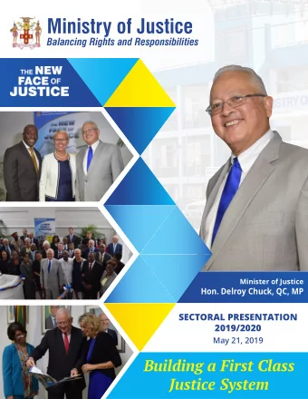 Ministry of Justice  Balancing Rights and Responsibilities  Minister of Justice  Hon. Delroy Chuck,