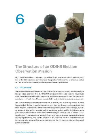 6  OSCE/TATYANA BOGUSSEVICH  The Structure of an ODIHR Election  Observation Mission  An ODIHR EOM