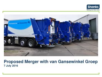 Proposed Merger with van Gansewinkel Groep  7 July 2016  1  Disclaimer  This presentation contains
