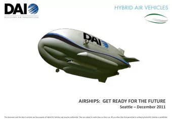 AIRSHIPS:  GET READY FOR THE FUTURE Seattle  December 2011  This document and the data it
