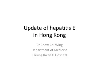 Update  of  hepa++s  E     in  Hong  Kong    Dr  Chow  Chi  Wing