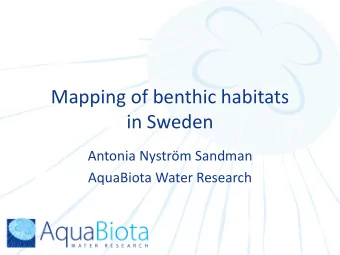 Mapping of benthic habitats  in Sweden  Antonia Nystrm Sandman  AquaBiota Water Research  Marine
