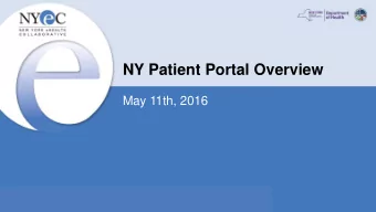 NY Patient Portal Overview  May 11th, 2016  New York eHealth Collaborative Overview  NYeC is a