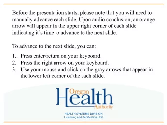 the lower left corner of the each slide.  HEALTH SYSTEMS DIVISION  Licensing and Certification Unit
