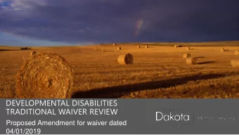 DEVELOPMENTAL DISABILITIES  TRADITIONAL WAIVER REVIEW  Proposed Amendment for waiver dated