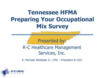 Preparing Your Occupational  Mix Survey  Presented by:  R-C Healthcare Management  Services, Inc.