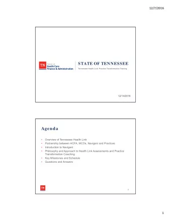 Agenda    Overview of Tennessee Health Link    Partnership between HCFA, MCOs, Navigant and