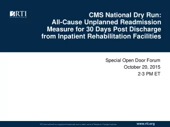 CMS National Dry Run:  All-Cause Unplanned Readmission  Measure for 30 Days Post Discharge  from