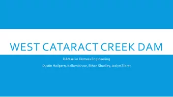 WEST CATARACT CREEK DAM  DAMsel in Distress Engineering  Dustin Hailpern, Kallam Kruse, Ethan