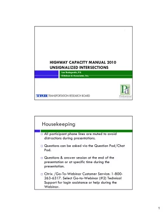 Housekeeping  All participant phone lines are muted to avoid  distractions during presentations.