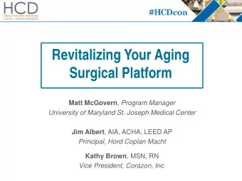 Revitalizing Your Aging  Surgical Platform Matt McGovern , Program Manager  University of Maryland
