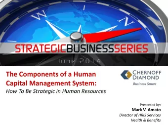 The Components of a Human  Capital Management System:  How To Be Strategic in Human Resources