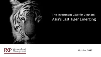 Asias Last Tiger Emerging  October 2019  BUILDING ON MACROECONOMIC SUCCESS  A refocusing of