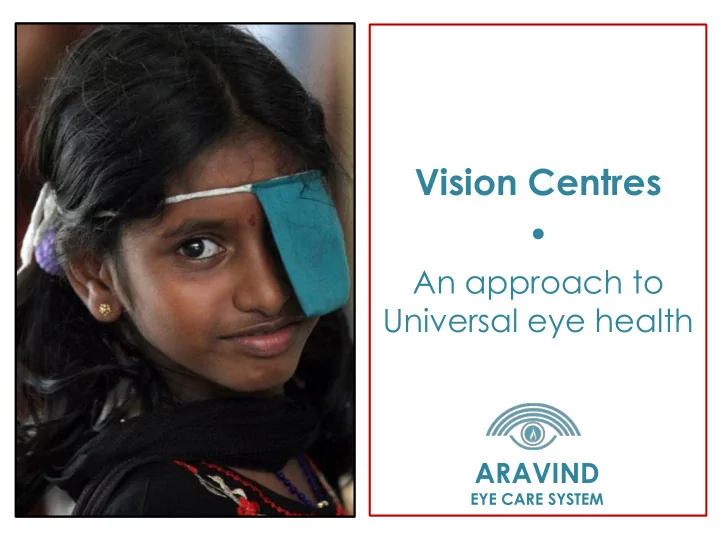 an approach to universal eye health aravind eye care