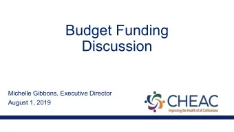 Budget Funding  Discussion  Michelle Gibbons, Executive Director  August 1, 2019  Infectious