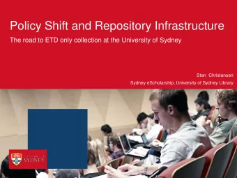 Policy Shift and Repository Infrastructure  The road to ETD only collection at the University of