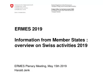 ERMES 2019  Information from Member States :  overview on Swiss activities 2019  ERMES Plenary