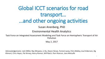 Glob  obal ICCT s  scenarios for road  transport  and o  other ongoing a  activities  Susan