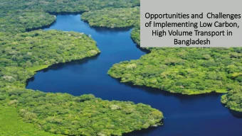 of Im  Imple  lementing Low Carbon,  ,  Hig  igh Volu  lume Transport in  in  Bangladesh  Objective
