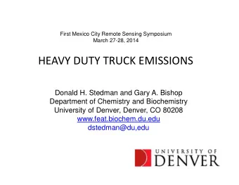 HEAVY DUTY TRUCK EMISSIONS  Donald H. Stedman and Gary A. Bishop  Department of Chemistry and