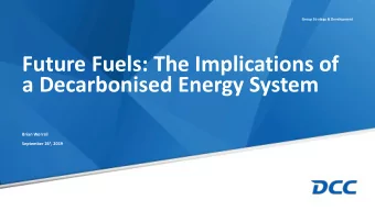 Future Fuels: The Implications of  a Decarbonised Energy System  Brian Worrall September 26 h ,