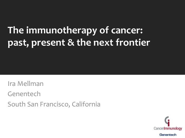 the immunotherapy of cancer past present amp the next