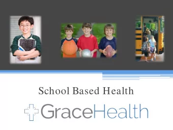 School Based Health  Our Mission:  To show the love and share the truth of Jesus Christ  to