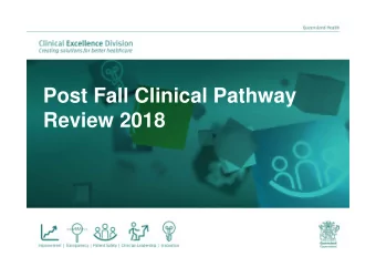 Post Fall Clinical Pathway  Review 2018  Post Fall Clinical Pathway (PFCP) Background 2010  PFCP