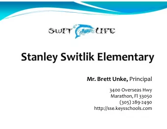 Mr. Brett Unke, Principal  3400 Overseas Hwy  Marathon, Fl 33050  (305) 289-2490