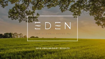 2 0 1 8  P R E L I M I N A RY  R E S U LT S  LON:EDEN AIM listed since 2012 Market cap 21m  Eden