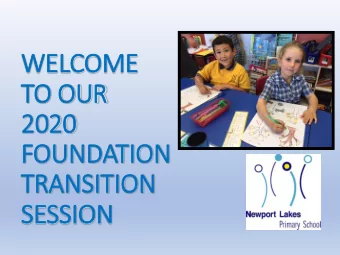 TO OUR  2020  FOUNDATION  TRANSITION  SESSION  Introducing:  Prin  rincip  ipal:  l: David  id Moss