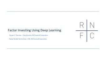 Factor Investing Using Deep Learning  Steven E. Thornton  Data Scientist, RN Financial