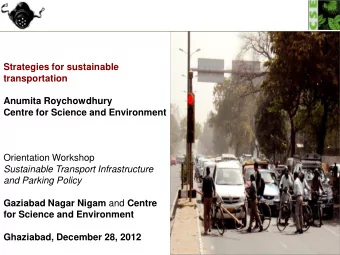 transportation  Anumita Roychowdhury  Centre for Science and Environment  Orientation Workshop